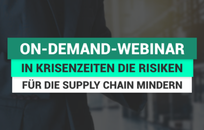 On-Demand-Webinar: Wie Sie in Krisenzeiten die Risiken für die Supply Chain mindern
