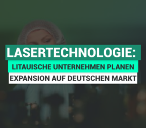 Lasertechnologie: Litauische Unternehmen planen Expansion auf deutschen Markt
