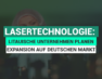 Lasertechnologie: Litauische Unternehmen planen Expansion auf deutschen Markt