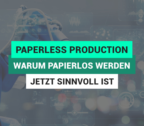 Paperless Production: Warum papierlos werden jetzt sinnvoll ist