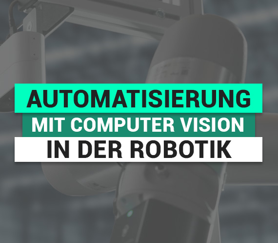 Smarte Automatisierung mit RobVision – Wie Sie Ihre Produktion effizienter und zukunftssicher machen